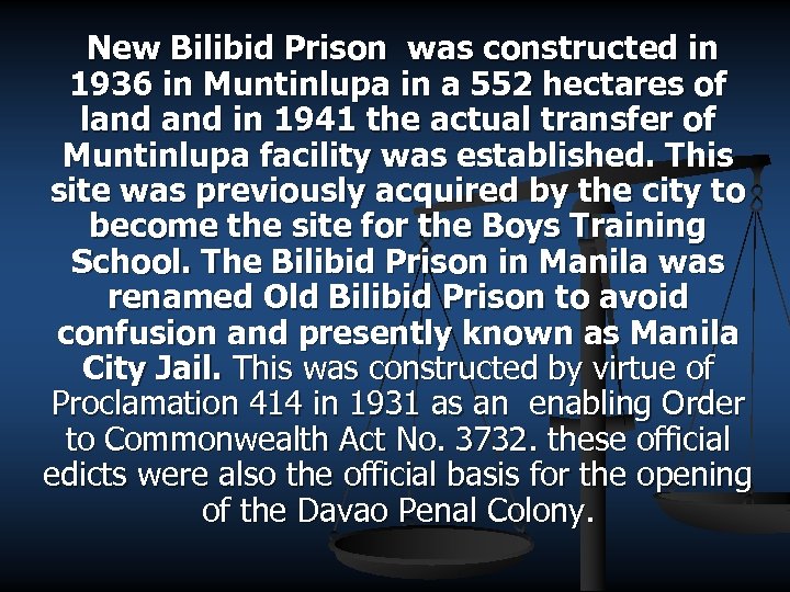 New Bilibid Prison was constructed in 1936 in Muntinlupa in a 552 hectares of