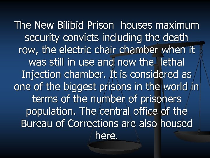 The New Bilibid Prison houses maximum security convicts including the death row, the electric