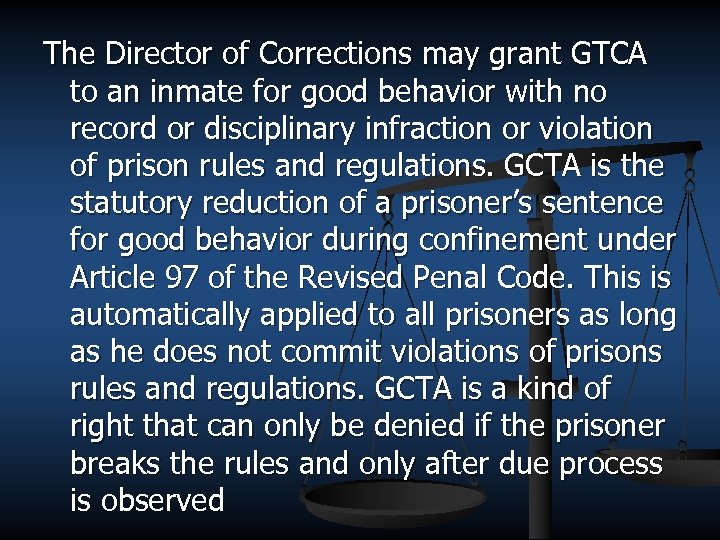 The Director of Corrections may grant GTCA to an inmate for good behavior with