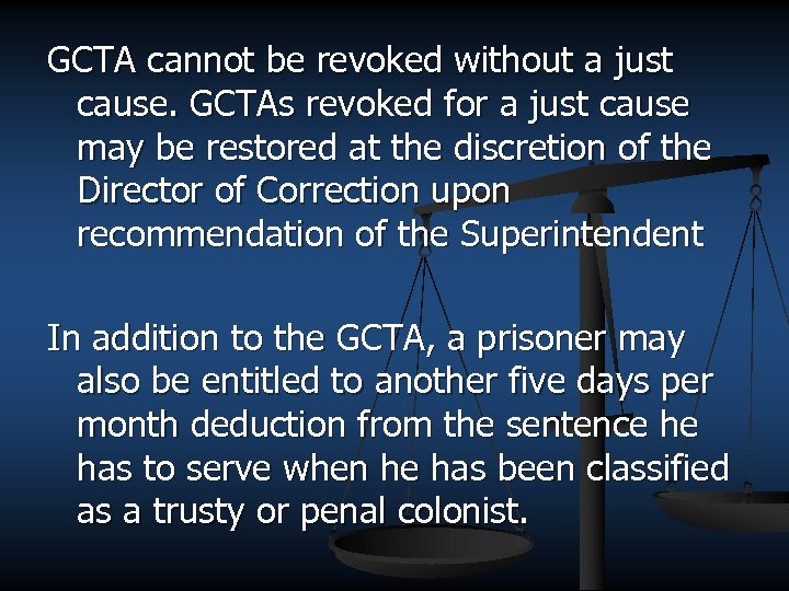 GCTA cannot be revoked without a just cause. GCTAs revoked for a just cause