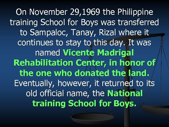 On November 29, 1969 the Philippine training School for Boys was transferred to Sampaloc,