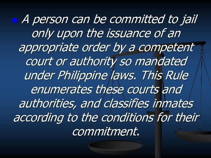 A person can be committed to jail only upon the issuance of an appropriate