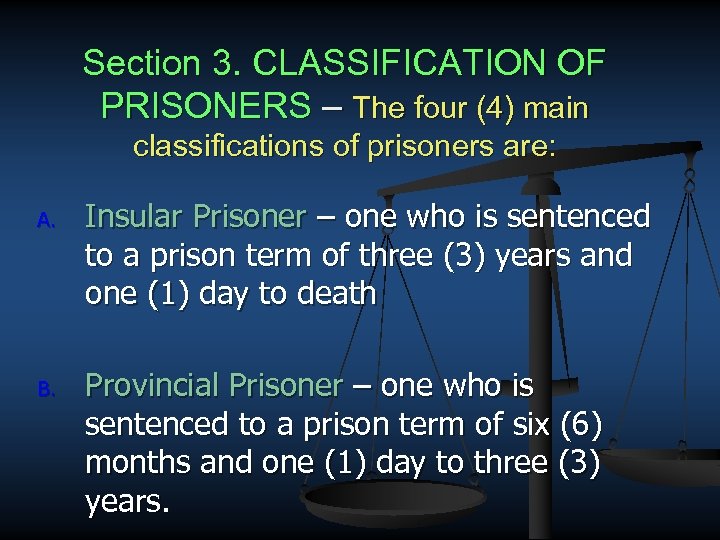Section 3. CLASSIFICATION OF PRISONERS – The four (4) main classifications of prisoners are: