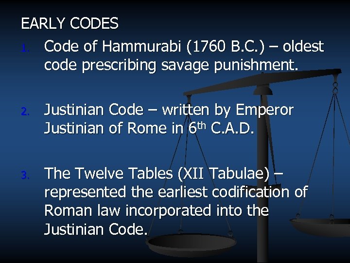 EARLY CODES 1. Code of Hammurabi (1760 B. C. ) – oldest code prescribing