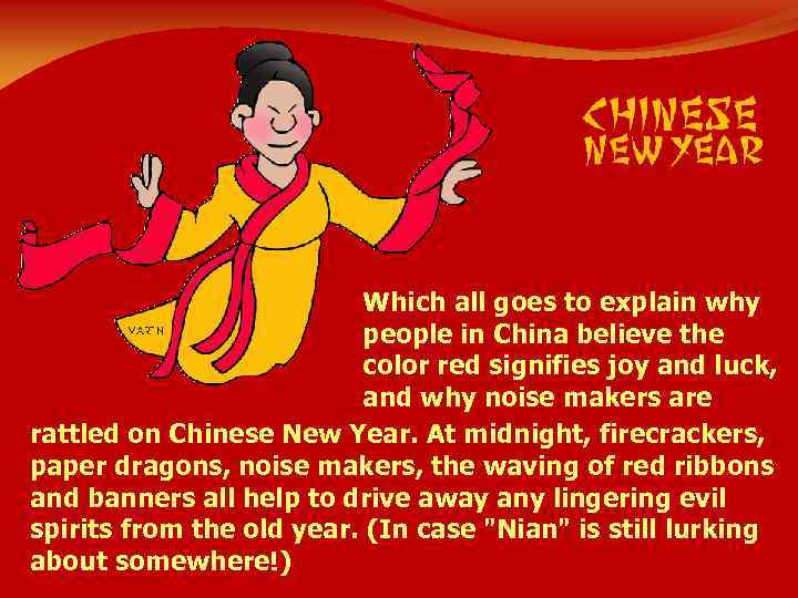 Which all goes to explain why people in China believe the color red signifies