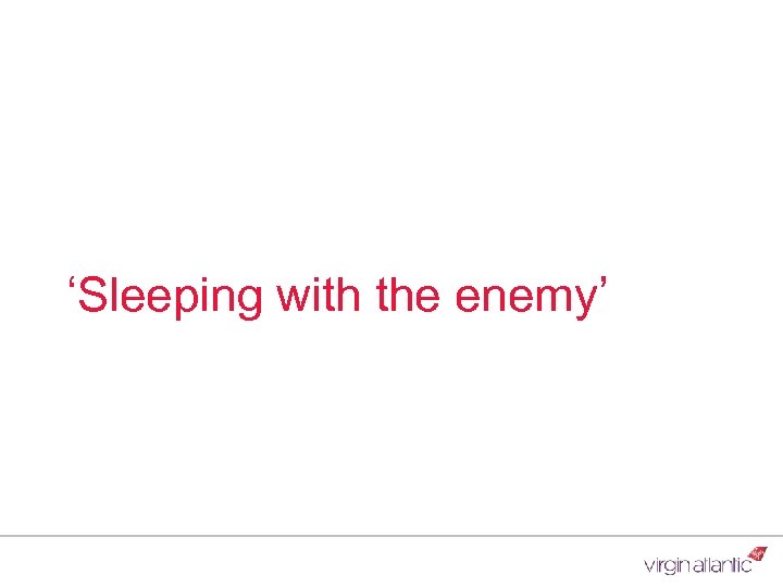 ‘Sleeping with the enemy’ 