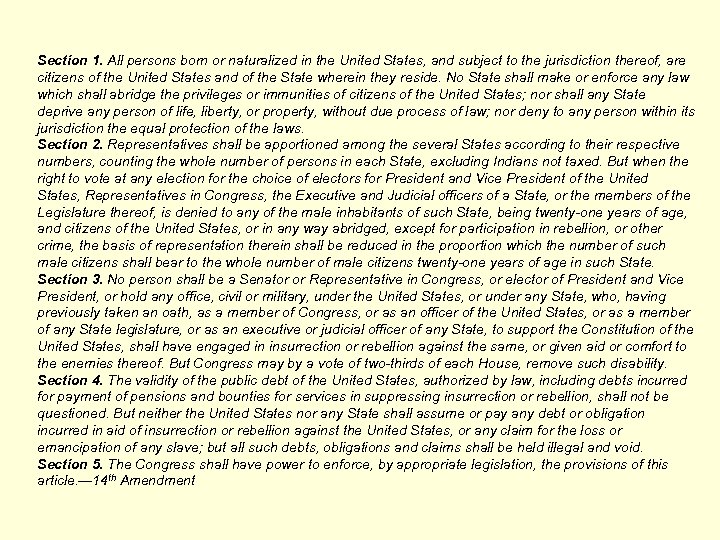 Section 1. All persons born or naturalized in the United States, and subject to