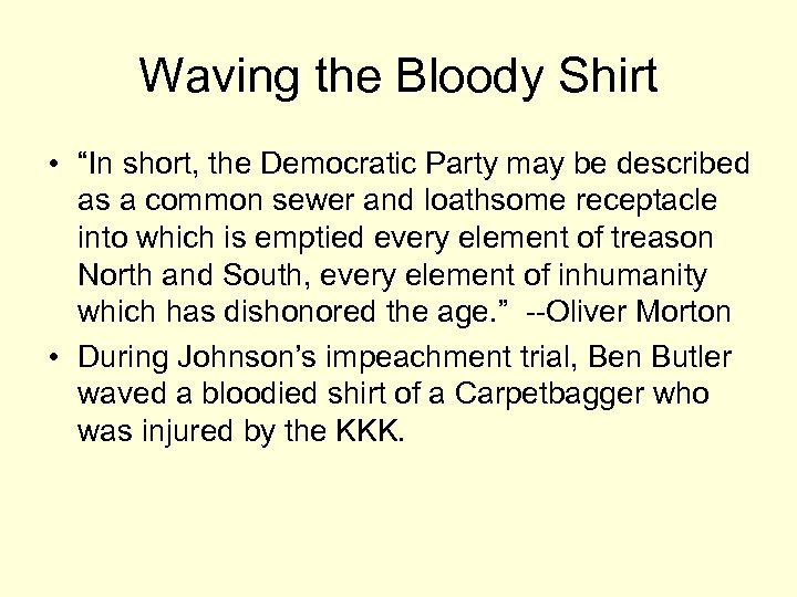 Waving the Bloody Shirt • “In short, the Democratic Party may be described as