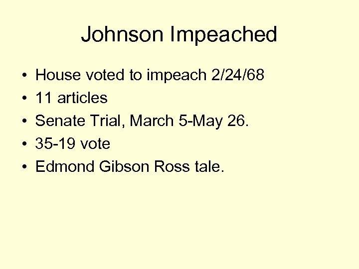 Johnson Impeached • • • House voted to impeach 2/24/68 11 articles Senate Trial,