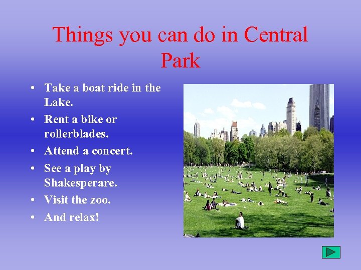 Things you can do in Central Park • Take a boat ride in the
