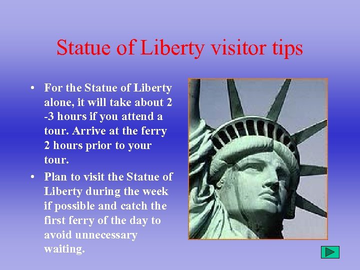 Statue of Liberty visitor tips • For the Statue of Liberty alone, it will