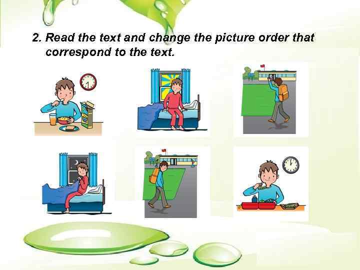 2. Read the text and change the picture order that correspond to the text.