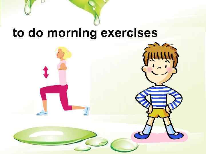 to do morning exercises 