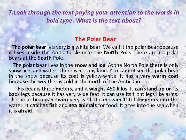 T: Look through the text paying your attention to the words in bold type.