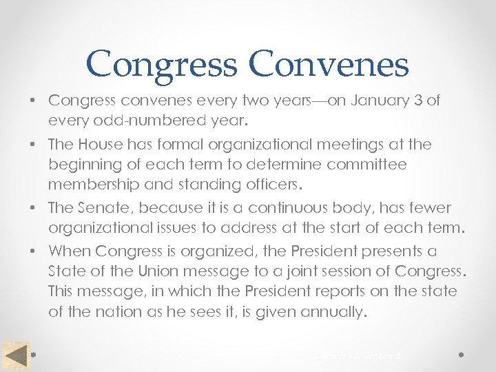 Congress Convenes • Congress convenes every two years—on January 3 of every odd-numbered year.