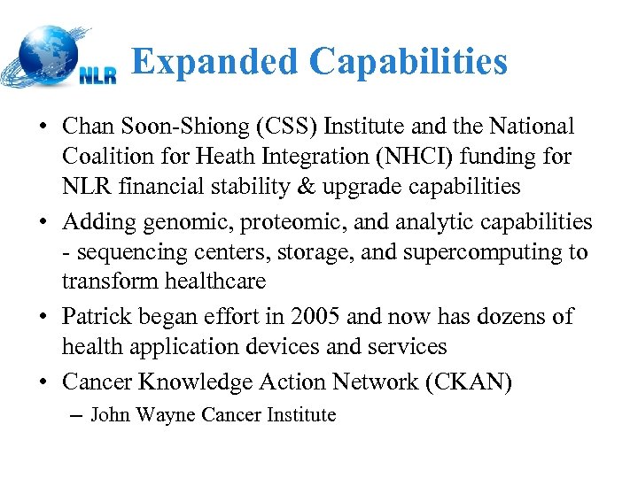 Expanded Capabilities • Chan Soon-Shiong (CSS) Institute and the National Coalition for Heath Integration
