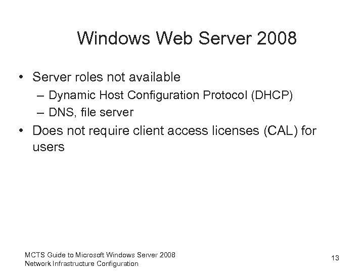 Windows Web Server 2008 • Server roles not available – Dynamic Host Configuration Protocol