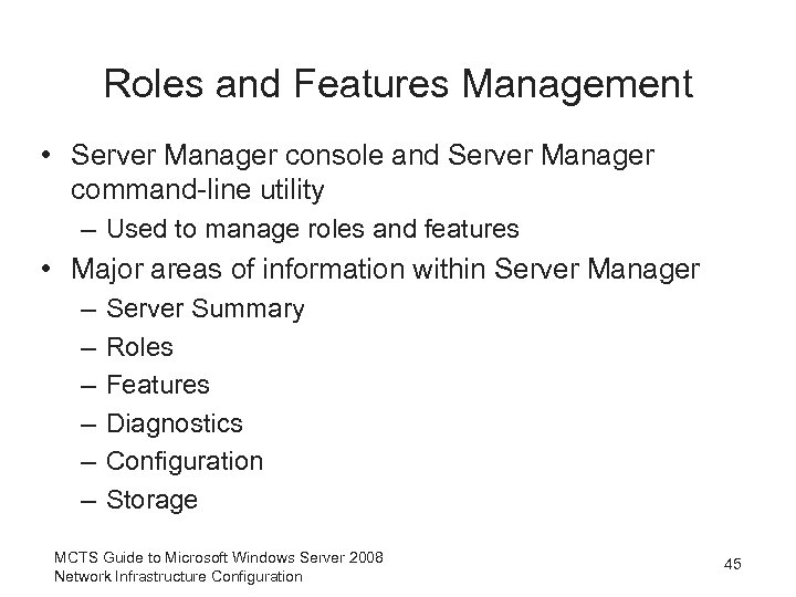 Roles and Features Management • Server Manager console and Server Manager command-line utility –