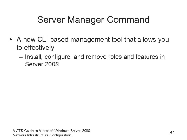 Server Manager Command • A new CLI-based management tool that allows you to effectively
