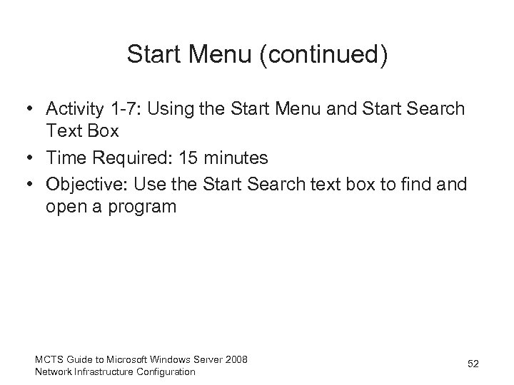 Start Menu (continued) • Activity 1 -7: Using the Start Menu and Start Search