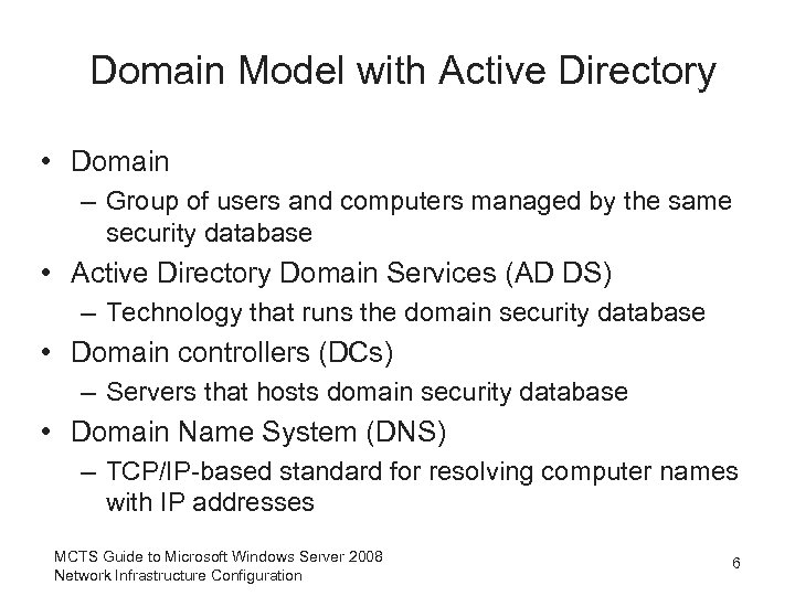 Domain Model with Active Directory • Domain – Group of users and computers managed
