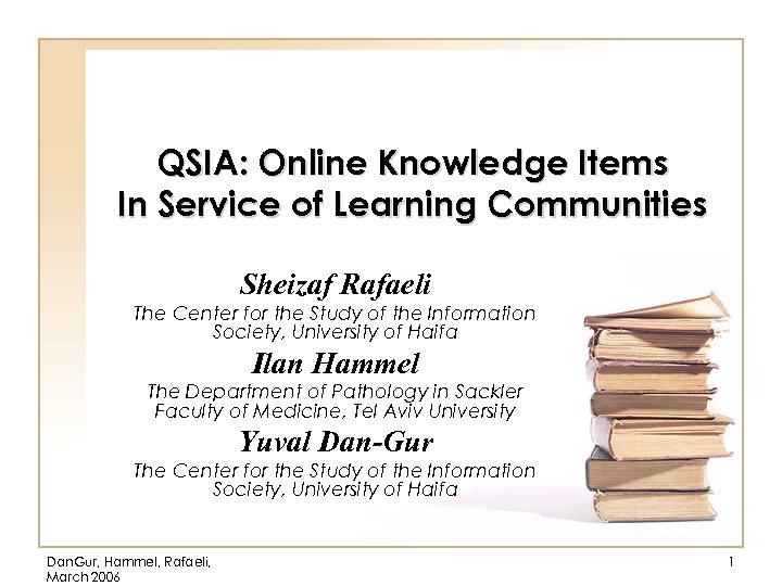 QSIA: Online Knowledge Items In Service of Learning Communities Sheizaf Rafaeli The Center for