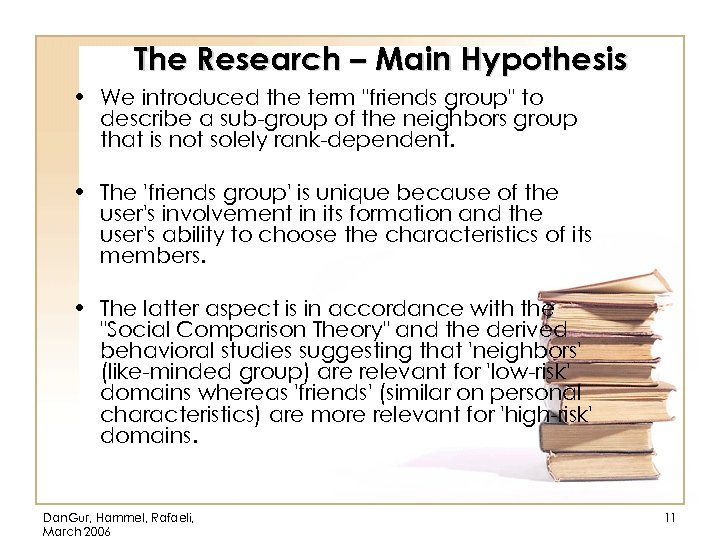 The Research – Main Hypothesis • We introduced the term 