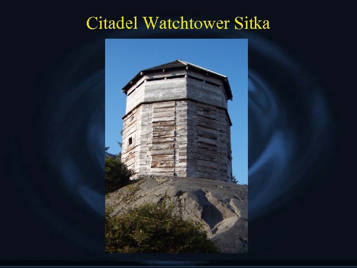 Citadel Watchtower Sitka 