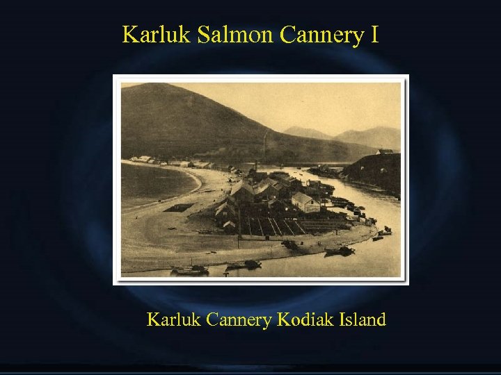 Karluk Salmon Cannery I Karluk Cannery Kodiak Island 