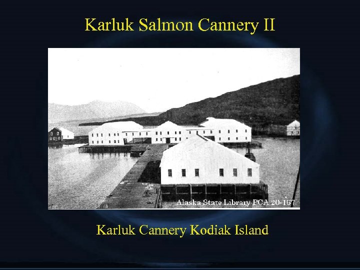 Karluk Salmon Cannery II Karluk Cannery Kodiak Island 