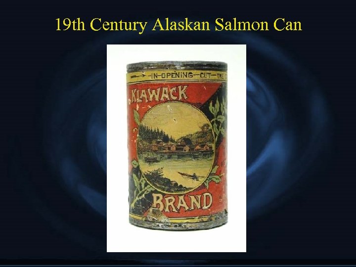 19 th Century Alaskan Salmon Can 