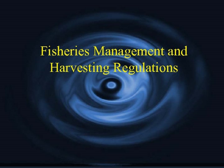 Fisheries Management and Harvesting Regulations 