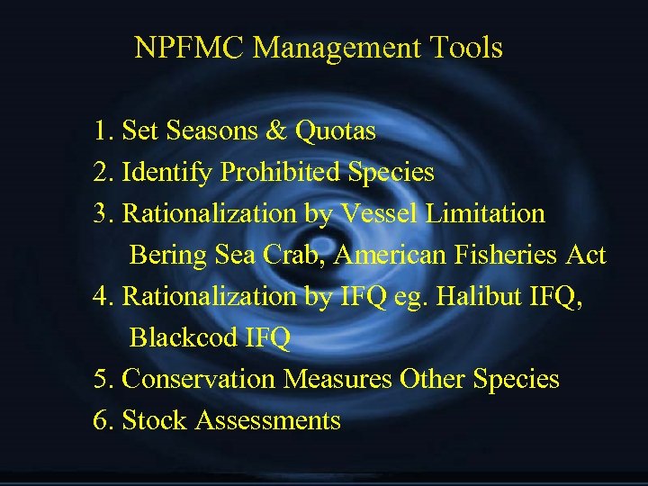 NPFMC Management Tools 1. Set Seasons & Quotas 2. Identify Prohibited Species 3. Rationalization