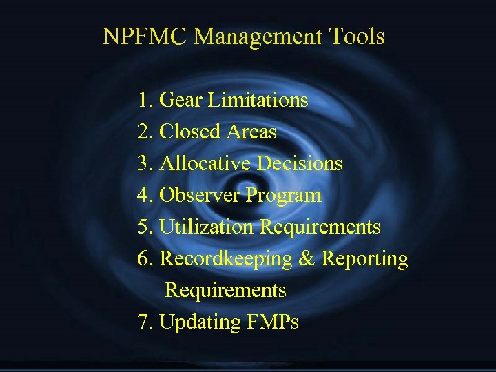 NPFMC Management Tools 1. Gear Limitations 2. Closed Areas 3. Allocative Decisions 4. Observer