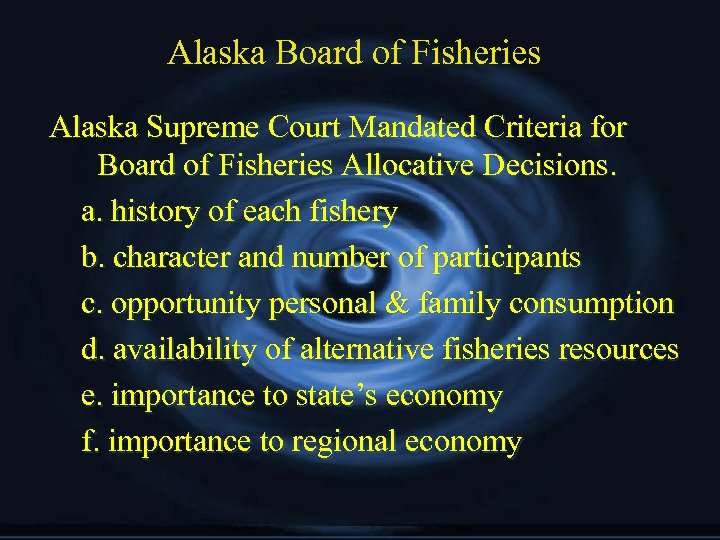 Alaska Board of Fisheries Alaska Supreme Court Mandated Criteria for Board of Fisheries Allocative