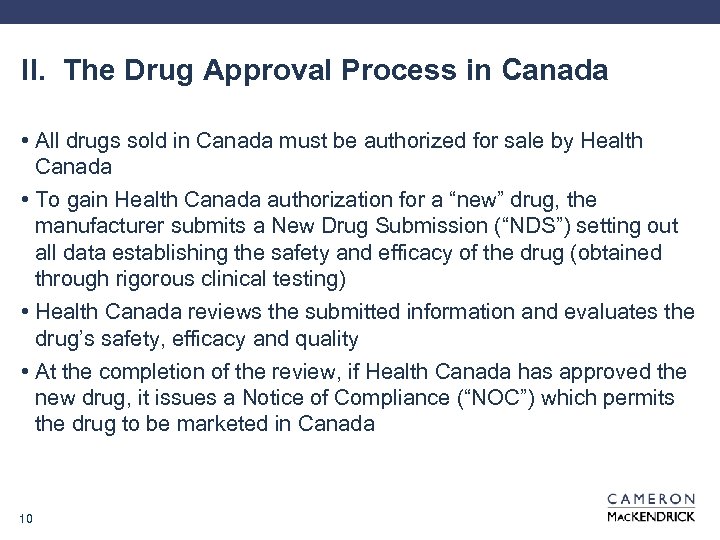 II. The Drug Approval Process in Canada • All drugs sold in Canada must