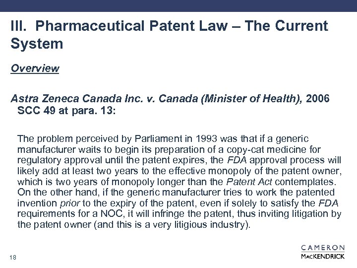III. Pharmaceutical Patent Law – The Current System Overview Astra Zeneca Canada Inc. v.