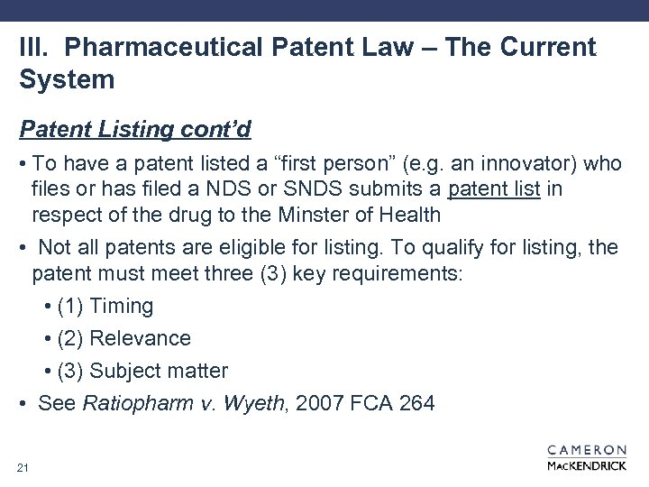 III. Pharmaceutical Patent Law – The Current System Patent Listing cont’d • To have