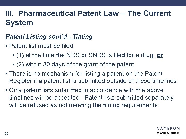 III. Pharmaceutical Patent Law – The Current System Patent Listing cont’d - Timing •