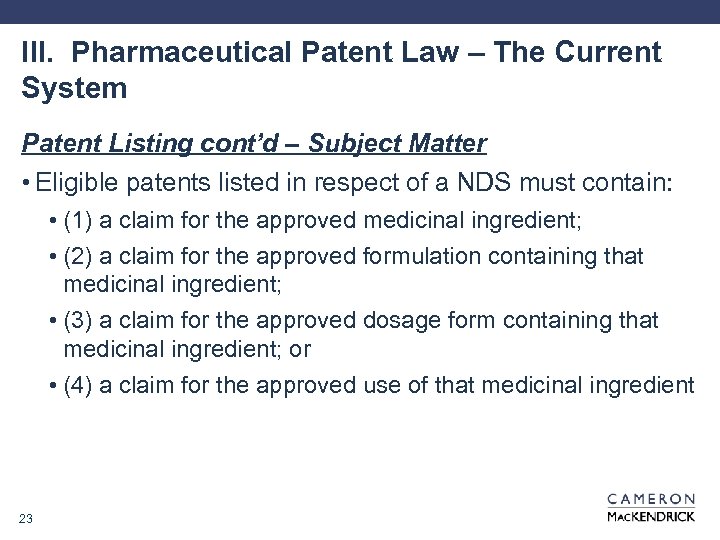 III. Pharmaceutical Patent Law – The Current System Patent Listing cont’d – Subject Matter