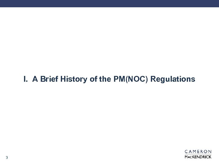I. A Brief History of the PM(NOC) Regulations 3 