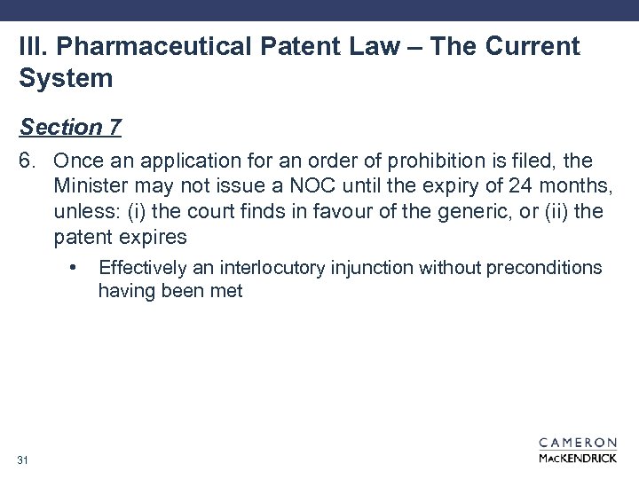 III. Pharmaceutical Patent Law – The Current System Section 7 6. Once an application