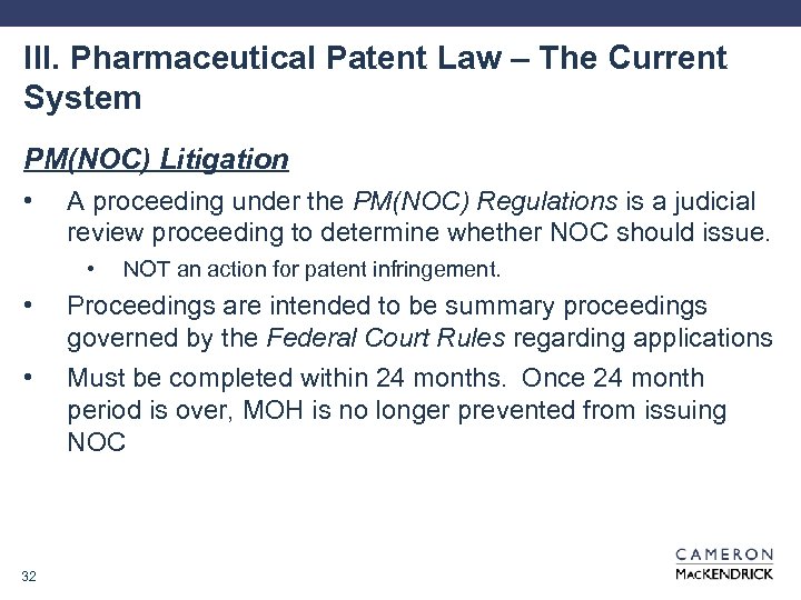 III. Pharmaceutical Patent Law – The Current System PM(NOC) Litigation • A proceeding under