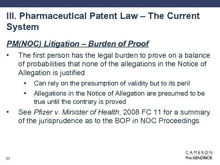 III. Pharmaceutical Patent Law – The Current System PM(NOC) Litigation – Burden of Proof