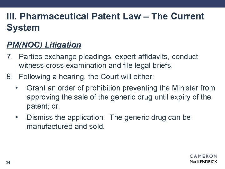 III. Pharmaceutical Patent Law – The Current System PM(NOC) Litigation 7. Parties exchange pleadings,