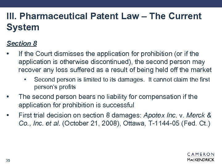 III. Pharmaceutical Patent Law – The Current System Section 8 • If the Court