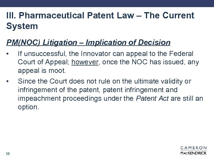 III. Pharmaceutical Patent Law – The Current System PM(NOC) Litigation – Implication of Decision