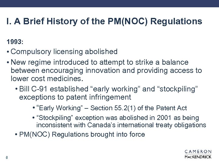 I. A Brief History of the PM(NOC) Regulations 1993: • Compulsory licensing abolished •