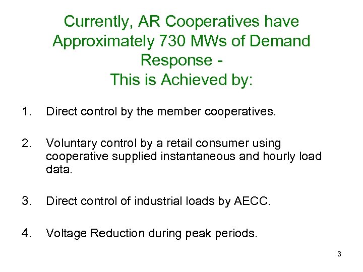 Currently, AR Cooperatives have Approximately 730 MWs of Demand Response This is Achieved by: