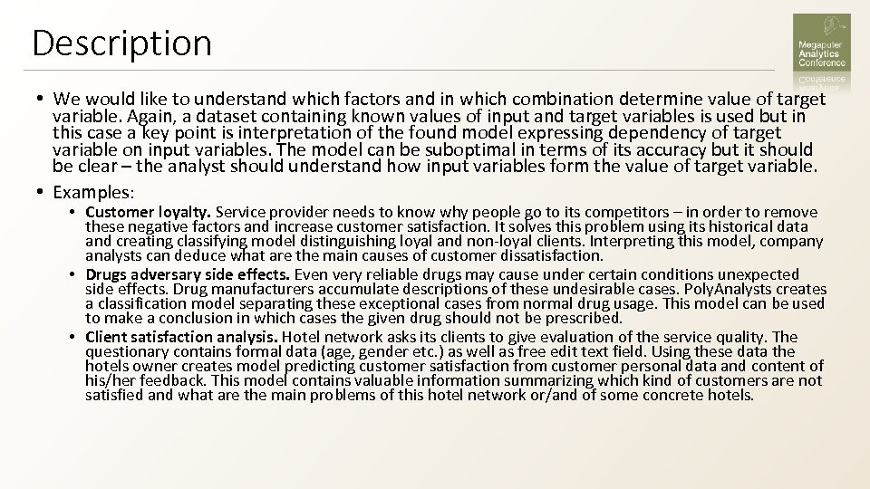 Description • We would like to understand which factors and in which combination determine